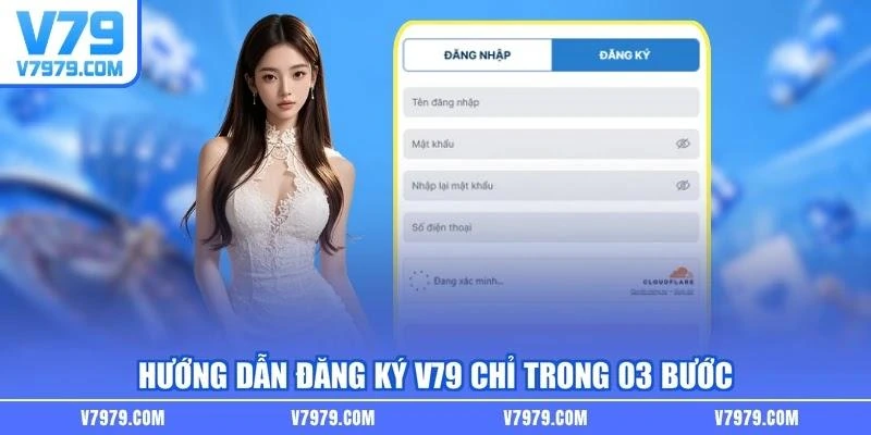 Hướng dẫn đăng ký V79 chỉ trong 03 bước